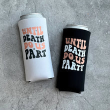 Load image into Gallery viewer, Til Death Do Us Part Til Death Do Us Party Halloween Bachelorette Slim Seltzer Retro Can Coolers
