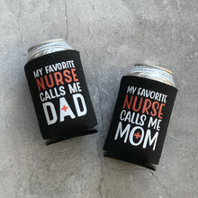Load image into Gallery viewer, My Favorite Nurse Calls Me Dad Can Cooler
