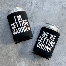 Load image into Gallery viewer, I&#39;m Getting Married &amp; We&#39;re Getting Drunk Bachelor Party Can Coolers
