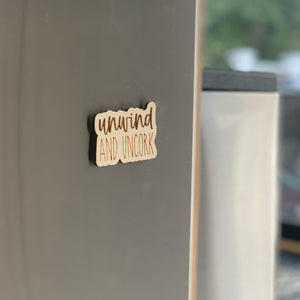 Unwind and Uncork Laser Engraved Wooden Refrigerator Magnet