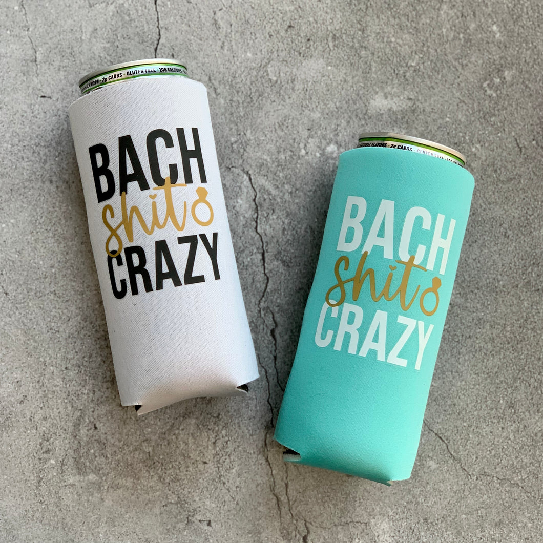 Bach Shit Crazy Bachelorette Party Slim Can Coolers