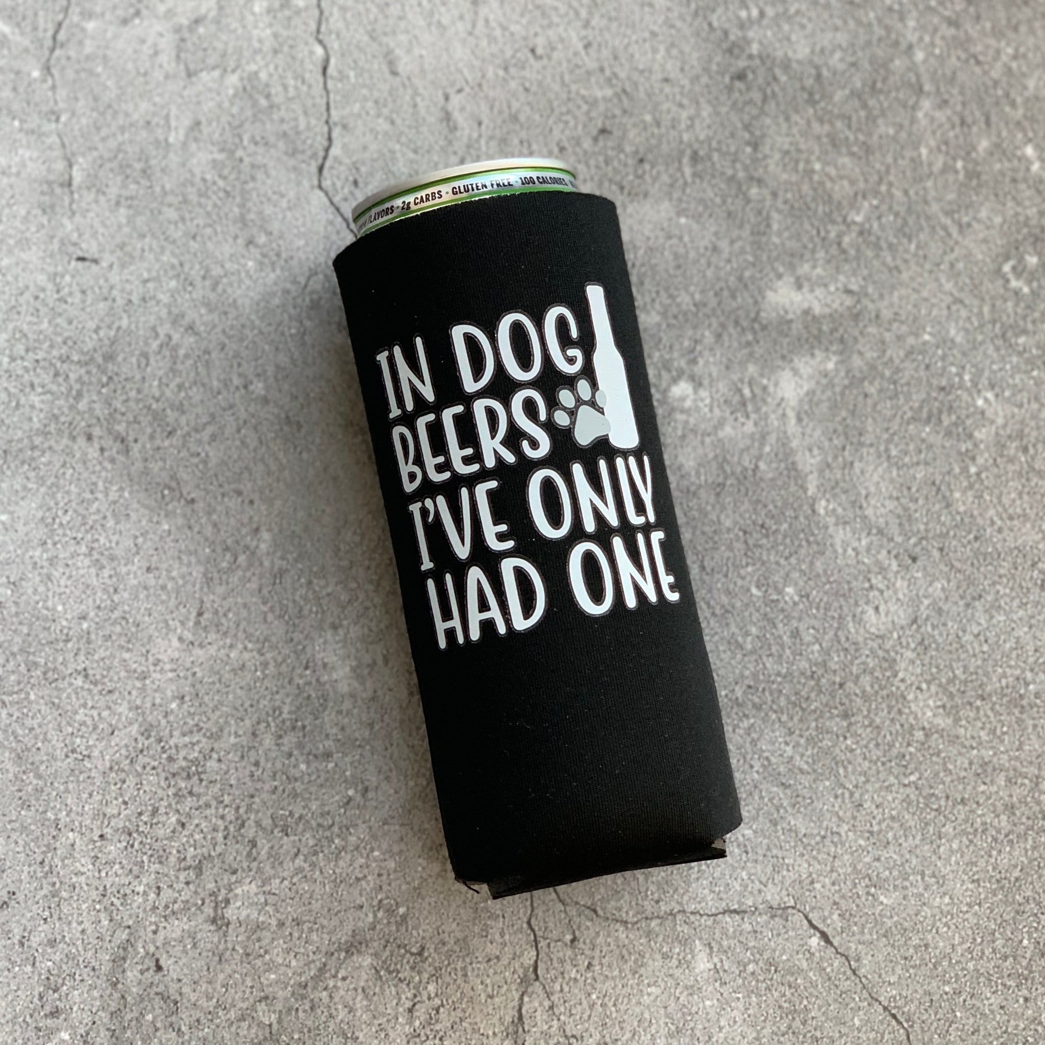 In Dog Beers I've Only Had One Koozie – The Social Dawg