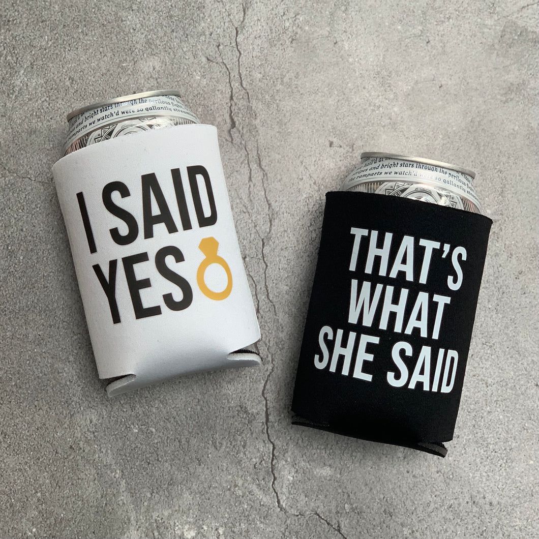 I Said Yes & That's What She Said Can Coolers