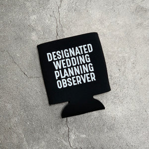 Designated Wedding Planning Observer Can Cooler