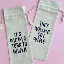 Load image into Gallery viewer, It&#39;s Mom&#39;s Turn to Wine or They Whine so I Wine Canvas Wine Bag
