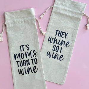 It's Mom's Turn to Wine or They Whine so I Wine Canvas Wine Bag