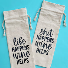 Load image into Gallery viewer, Life Happens Wine Helps or Shit Happens Wine Helps Canvas Wine Bag
