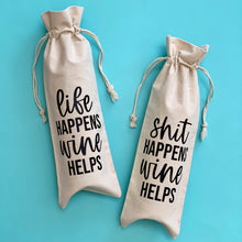 Load image into Gallery viewer, Life Happens Wine Helps or Shit Happens Wine Helps Canvas Wine Bag
