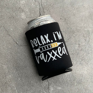 Relax, I'm Vaxxed Can Cooler