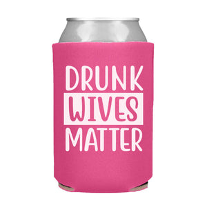 Drunk Wives Matter Can Cooler