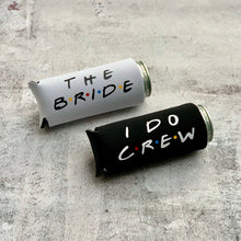 Load image into Gallery viewer, Friends Inspired Bachelorette Party Bride I Do Crew Slim Seltzer Can Coolers
