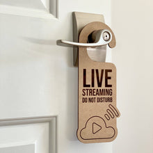 Load image into Gallery viewer, Live Streaming Do Not Disturb Laser Engraved Door Hanger
