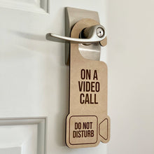 Load image into Gallery viewer, On a Video Call Do Not Disturb Laser Engraved Door Hanger
