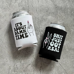 It's About Damn Time and Shit Just Got Real Bachelorette Can Coolers