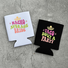 Load image into Gallery viewer, Nacho Average Bride and Taco Bout a Party Bachelorette Party Can Coolers
