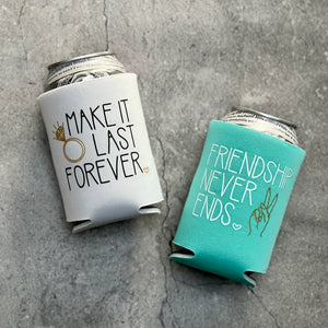 Make It Last Forever Friendship Never Ends 90s Bachelorette Party Beer Can Coolers