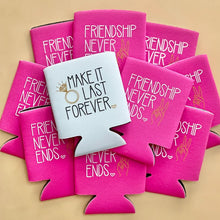 Load image into Gallery viewer, Make It Last Forever Friendship Never Ends 90s Bachelorette Party Beer Can Coolers
