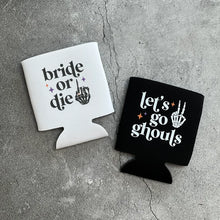 Load image into Gallery viewer, Bride or Die and Let’s Go Ghouls Halloween Bachelorette Can Coolers
