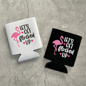 Let's Get Flocked Up Flamingo Bachelorette Party Can Coolers