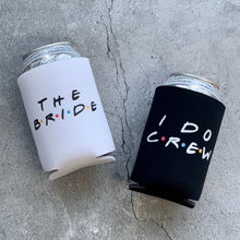 Load image into Gallery viewer, Friends Inspired Bachelorette Party Bride I Do Crew Can Coolers
