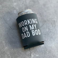 Load image into Gallery viewer, Working on my Dad Bod Can Cooler
